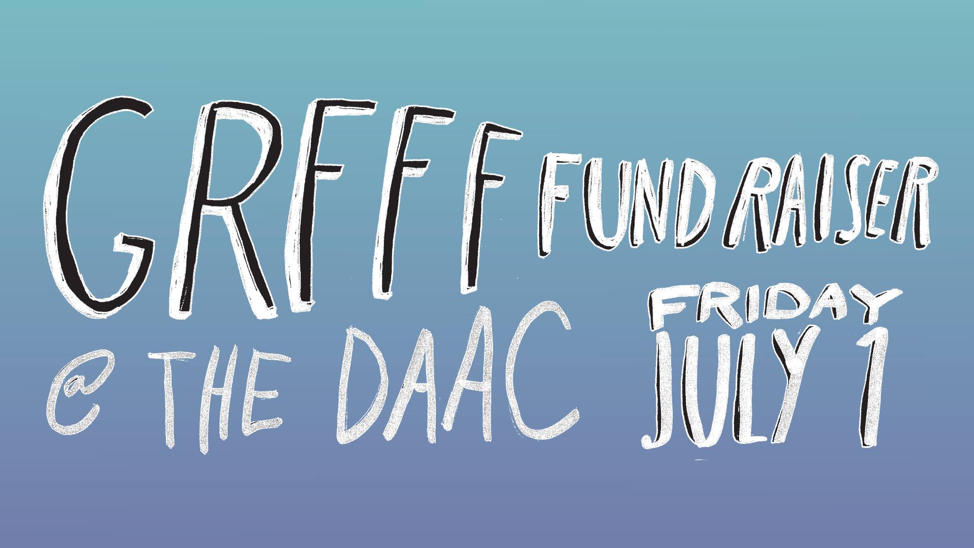 GRFFF Fundraiser @ The DAAC Friday July 1