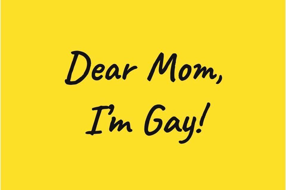 Dear Mom, I'm Gay!