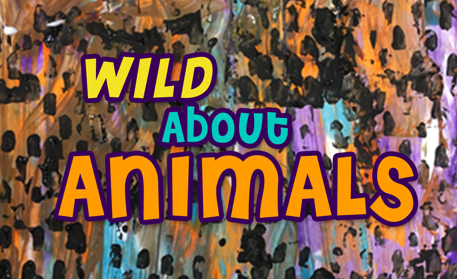 text reads wild about animals on hand painted animal print