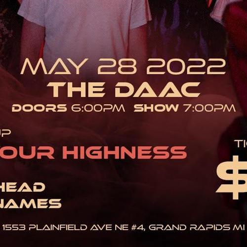 May 28 2022 The DAAC. Doors 6PM Show 7PM. Ticket price $10, Show lineup: Hail Your Highness, Arbor, Antlerhead, Middle Names