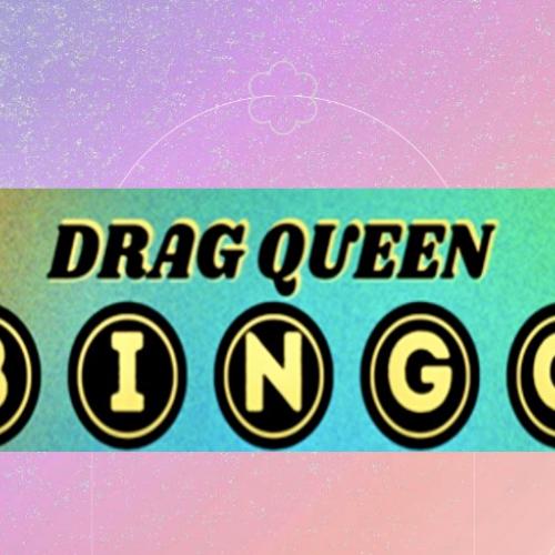 Drag Queen Bingo, spelled in part with BINGO chips on a rainbow gradient background
